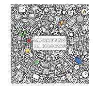 Marketing da colorare: Libro antistress per imprenditori, manager, professionisti che vivono di marketing, comunicazione, pubblicità