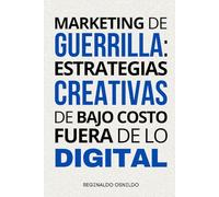 Marketing de guerrilla: estrategias creativas de bajo costo fuera de lo digital