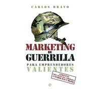 Marketing de guerrilla para emprendedores valientes: Atrévete con nuevas armas a vender más y mejor (Fuera de colección)