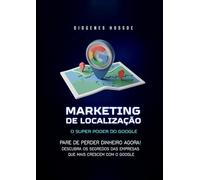 MARKETING DE LOCALIZAÇÃO: O SUPERPODER DO GOOGLE
