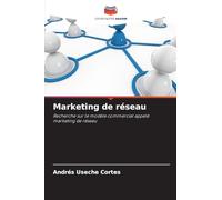 Marketing de réseau: Recherche sur le modèle commercial appelé marketing de réseau