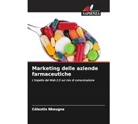Marketing delle aziende farmaceutiche: L'impatto del Web 2.0 sul mix di comunicazione