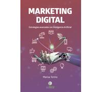 Marketing digital. Estrategias avanzadas con inteligencia artificial | Marisa Tormo Navarro