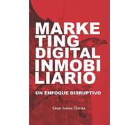 Marketing Digital Inmobiliario: Un enfoque disruptivo