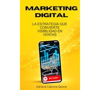 MARKETING DIGITAL: LA ESTRATEGIA QUE CONVIERTE VISIBILIDAD EN VENTAS