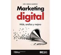Marketing digital. Mide, analiza y mejora (ESIC)