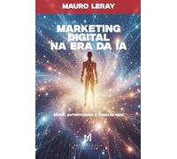 MARKETING DIGITAL NA ERA DA IA: Dados, Autenticidade e Conexão Real