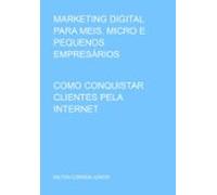 Marketing Digital Para Meis Micro E Pequenos Empresários (ebook)