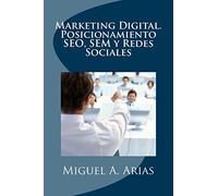 Marketing Digital. Posicionamiento SEO, SEM y Redes Sociales