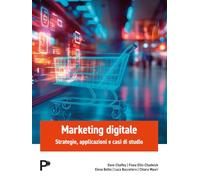 Marketing digitale. Strategie, applicazioni e casi di studio (Economia)