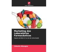 Marketing dos Laboratórios Farmacêuticos: Impacto da Web 2.0 no mix de comunicação