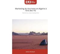 Marketing du tourisme en Algérie à l'ère des TIC: État des lieux, enjeux et perspectives