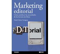 Marketing editorial: Cómo satisfacer las necesidades de los lectores de libros (Marketing Sectorial)