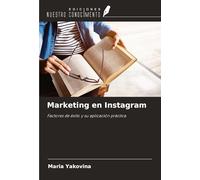 Marketing en Instagram: Factores de éxito y su aplicación práctica