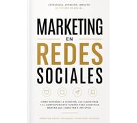 Marketing en Redes Sociales: Estrategias, psicología y atención en el mundo digital