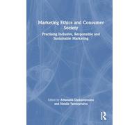 Marketing Ethics and Consumer Society: Practising Inclusive, Responsible and Sustainable Marketing