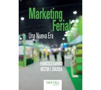 Marketing ferial: Una nueva era: 1 (Empresa. Dirección)
