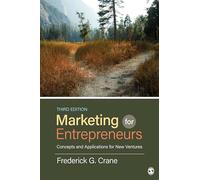 Marketing for Entrepreneurs: Concepts and Applications for New Ventures: Concepts and Applications for New Ventures (Third Edition)