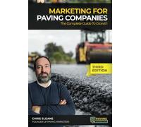Marketing For Paving Companies: The Complete Guide To Growth