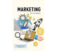Marketing für Comedians: Der praktische Guide für Newcomer