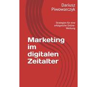 Marketing im digitalen Zeitalter: Strategien für eine erfolgreiche Online-Werbung