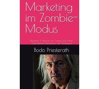 Marketing im Zombie-Modus: Überleben & Wachsen für Coaches und Trainer: Automatisiertes Marketing in der Apokalypse