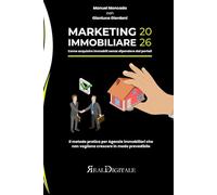 Marketing Immobiliare 2026: come acquisire immobili senza dipendere dai portali: Il metodo pratico per agenzie immobiliari che vogliono crescere in modo prevedibile
