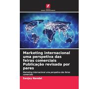 Marketing internacional uma perspetiva das feiras comerciais Publicação revisada por pares: Marketing internacional uma perspetiva das feiras comerciais