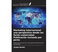 Marketing internacional una perspectiva desde las ferias comerciales Publicación revisada por pares: Marketing internacional una perspectiva desde las ferias comerciales