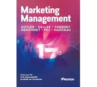 Marketing Management - 17e édition: À jour sur l'IA et la responsabilité sociétale de l'entreprise
