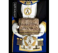 Marketing Masónico: Estrategias y Filosofía para una Conexión Auténtica