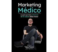 Marketing Médico: La guía que todo profesional de la salud debe tener
