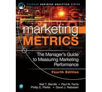Marketing metrics. Misurare e valutare le attività di marketing: The Manager's Guide to Measuring Marketing Performance (Business and Economics)
