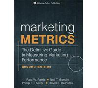 Marketing Metrics:The Definitive Guide to Measuring Marketing Performance