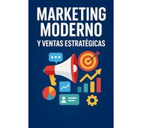 Marketing Moderno y Ventas Estratégicas “experto en marketing, paso a paso”
