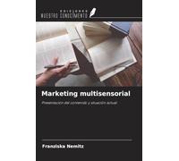 Marketing multisensorial: Presentación del contenido y situación actual