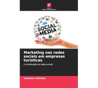 Marketing nas redes sociais em empresas turísticas: A combinação de redes sociais