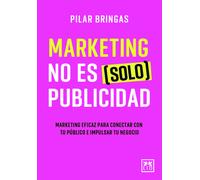 Marketing no es (solo) publicidad | Pilar Bringas
