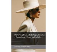 Marketing Online: Estrategia, Canales y Ejecución en Entornos Digitales