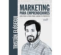 Marketing para emprendedores. Guía paso a paso para lanzar tu proyecto (SOCIAL MEDIA)