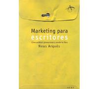Marketing para escritores: Cómo publicar, promocionar y vender tu libro (Fuera de campo)