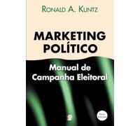 Marketing Politico. Manual de Campanha Eleitoral (Em Portuguese do Brasil)