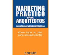 Marketing práctico para arquitectos y profesionales de la construcción