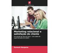 Marketing relacional e satisfação do cliente: Um estudo de caso da Tesco - uma cadeia de supermercados de retalho