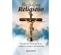 Marketing Religioso: Descubre las estrategias de los verdaderos creadores del marketing