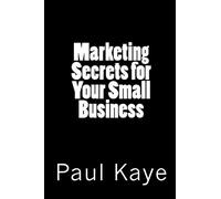 Marketing Secrets for Your Small Business