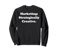 Marketing: Strategically Creative Funny Saying Sudadera