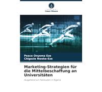 Marketing-Strategien für die Mittelbeschaffung an Universitäten: Ausgehend von Fallstudien in Nigeria