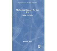 Marketing Strategy for the Arts (Discovering the Creative Industries)