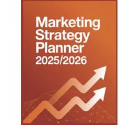 MARKETING STRATEGY PLANNER: A Strategic Workbook for Marketing Teams, Business Owners, and Consultants | 8.5x11" | 100 Pages